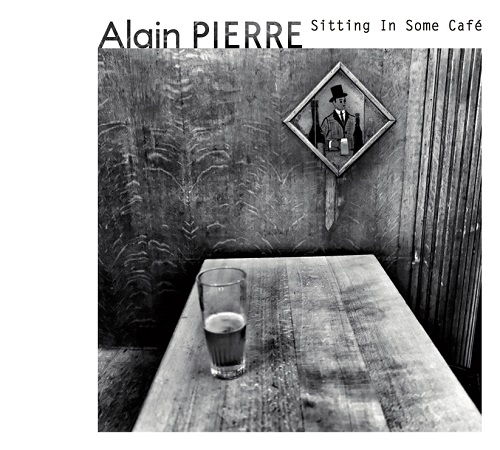 Alain Pierre - Sitting In Some Café (JPG)