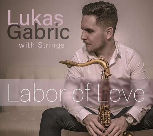 Lukas Gabric with Strings - Labor of Love
