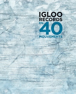 40 jaar Igloo Records: het boek