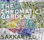 Saxkartel - The Chromatic Gardener
