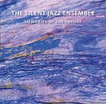 The Silent Jazz Ensemble - Memories Of The Future