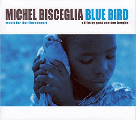 Michel Bisceglia - Blue Bird, music for the film concert (Claude Loxhay)