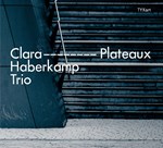 Clara Haberkamp Trio – Plateaux