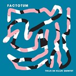 Thijs de Klijn Quintet - Factotum
