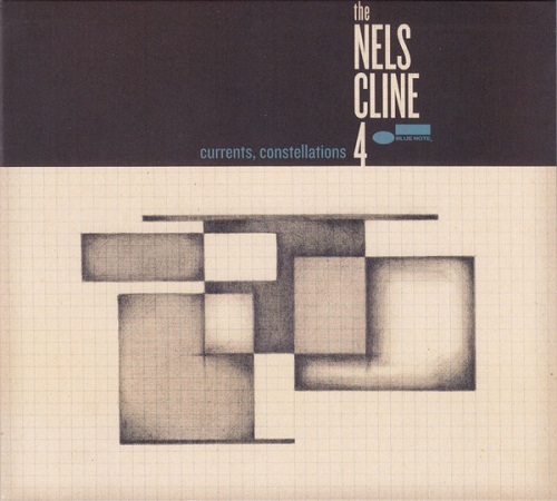 Nels Cline 4  - Currents Constellations