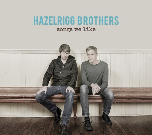 Hazelrigg Brothers - Songs We Like Hazelrigg Brothers - Songs We Like