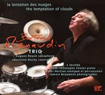 Bertrand Renaudin Trio + invités - La Tentation des nuages