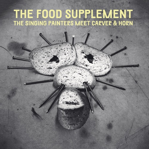 The Singing Painters Meet Carver & Horn – The Food Supplement The Singing Painters Meet Carver & Horn – The Food Supplement