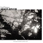 Fred Pasqua - Moon river