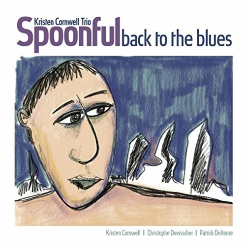 Kristen Cornwell Trio – Spoonful - Back To The Blues