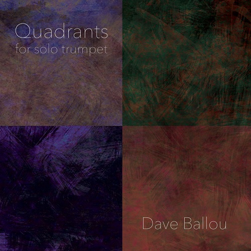 Dave Ballou - Quadrants for solo trumpet
