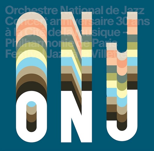 ONJ Orchestre National de Jazz - Concert anniversaire 30 ans