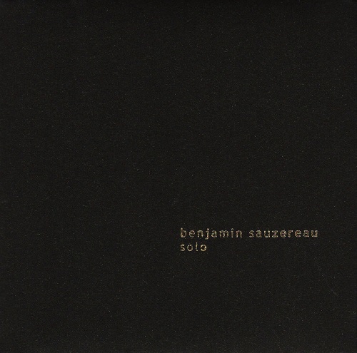 Benjamin Sauzereau - solo Benjamin Sauzereau - solo