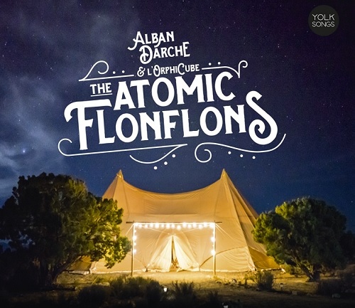 Alban Darche & L’Orphicube – The Atomic Flonflons Alban Darche & L’Orphicube – The Atomic Flonflons