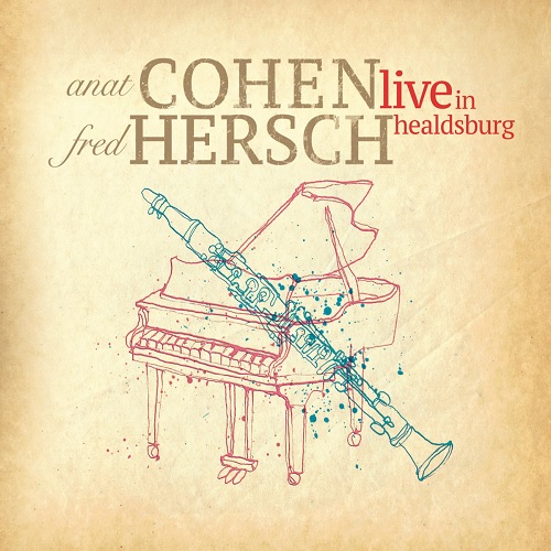 Anat Cohen & Fred Hersch – Live In Healdsburg Anat Cohen & Fred Hersch – Live In Healdsburg