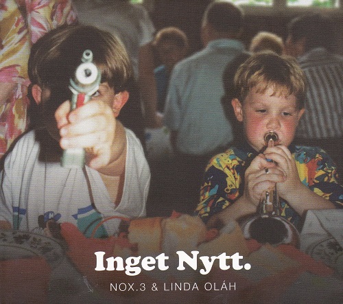 nOx.3 & Linda Olàh - Inget Nytt