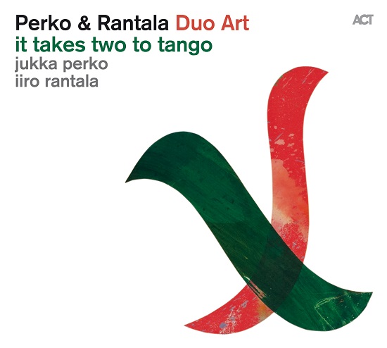 Jukka Perko und Iiro Rantala Duo Art: It Takes Two To Tango Jukka Perko und Iiro Rantala Duo Art: It Takes Two To Tango