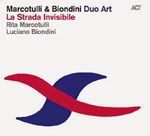 Rita Marcotulli & Luciano Biondini Duo Art - La Strada Invisibile