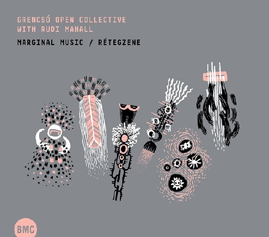 Grencsó Open Collective with Rudi Mahall - Marginal Music / Rétegzene  (Claude Loxhay)