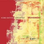 Kobie Watkins Grouptet – Movement