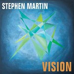 Stephen Martin – Vision