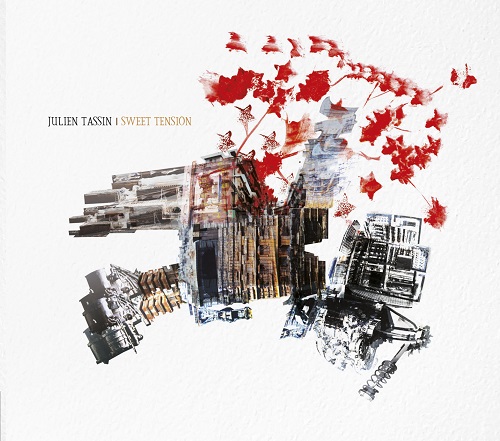 Julien Tassin – Sweet Tension Julien Tassin – Sweet Tension