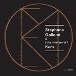 Stéphane Galland – (the mystery of) Kem