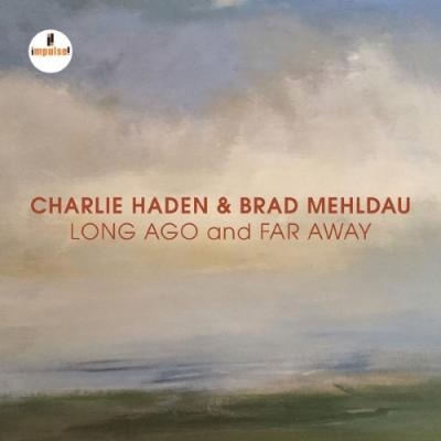 Charlie Haden & Brad Mehldau - Long Ago and Far Away Charlie Haden & Brad Mehldau - Long Ago and Far Away