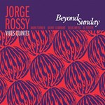 Jorge Rossy Vibes Quintet feat. Mark Turner & Al Foster - Beyond Sunday