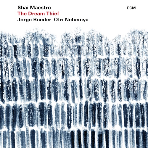 Shai Maestro – The Dream Thief (G. Tonla Briquet)