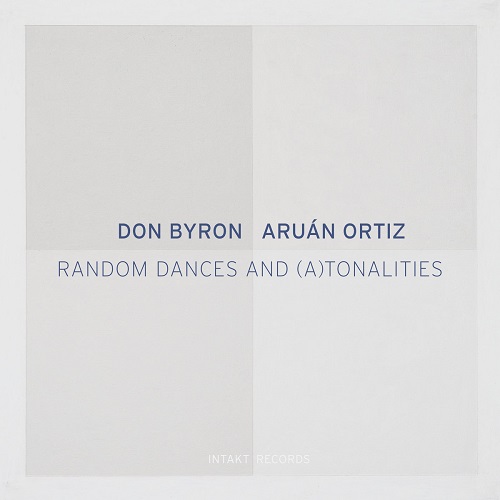 Don Byron & Aruán Ortiz - Random Dances and (A)tonalities Don Byron & Aruán Ortiz - Random Dances and (A)tonalities