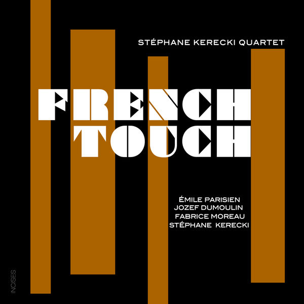 Stéphane Kerecki Quartet – French Touch Stéphane Kerecki Quartet – French Touch