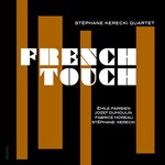 Stéphane Kerecki Quartet – French Touch
