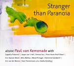 Paul van Kemenade – Stranger Than Paranoia