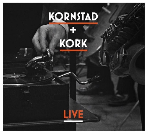 Kornstad+Kork - Live