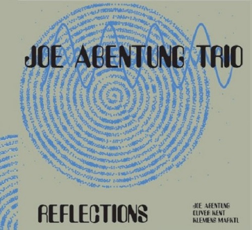 Joe Abentung Trio - Reflections Joe Abentung Trio - Reflections