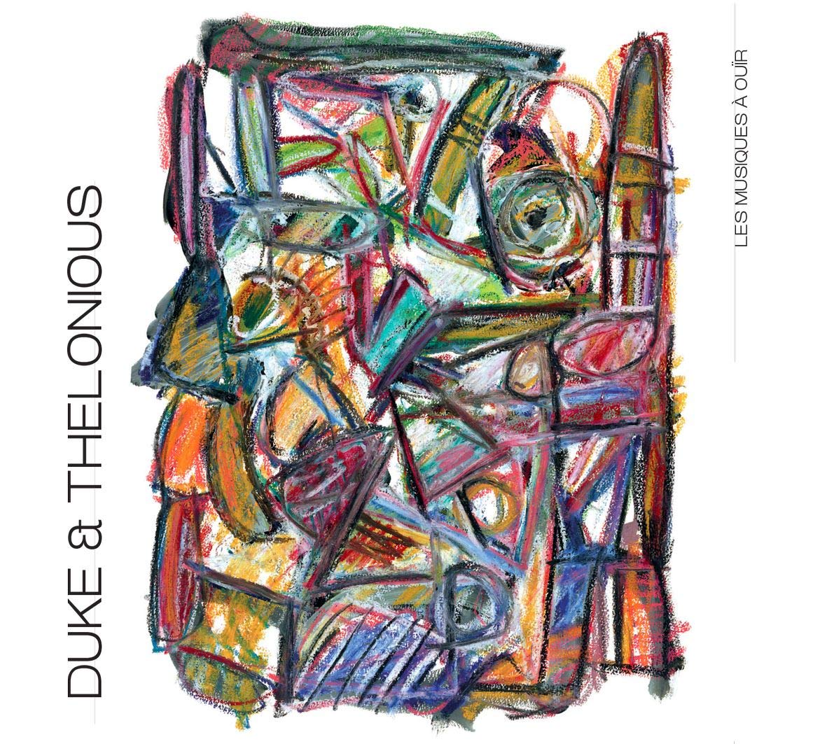Les Musiques à ouïr (Denis Charolles) - Duke & Thelonious Les Musiques à ouïr (Denis Charolles) - Duke & Thelonious