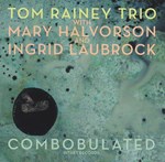 Tom Rainey Trio w/ Mary Halvorson & Ingrid Laubrock