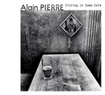 Alain  Pierre - Sitting In Some Café (FDP)