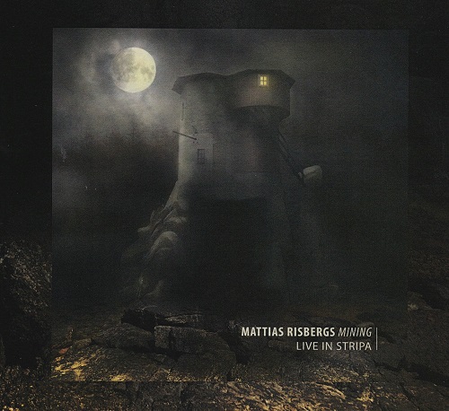 Mattias Risberg: Mining – Live in Stripa Mattias Risberg: Mining – Live in Stripa