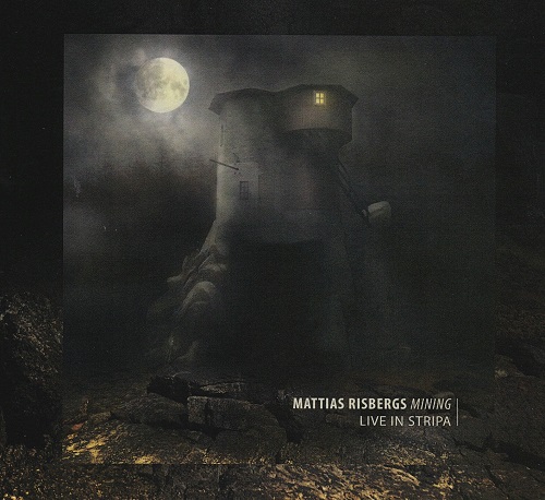 Mattias Risberg: Mining – Live in Stripa