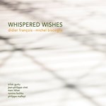 Didier François & Michel Bisceglia – Whispered Wishes