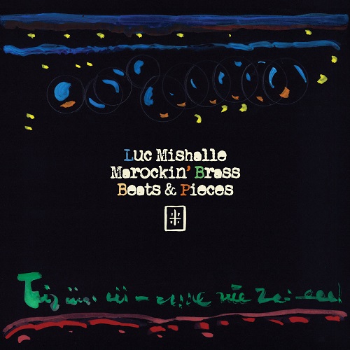Luc Mishalle & Marockin’ Brass – Beats & Pieces Luc Mishalle & Marockin’ Brass – Beats & Pieces