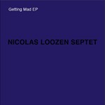 Nicolas Loozen 7tet - Getting Mad