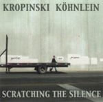 Kropinski/Köhnlein: Scratching The Silence