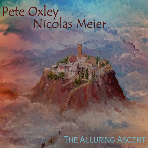 Pete Oxley & Nicolas Meier – The Alluring Ascent