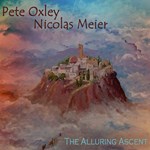 Pete Oxley & Nicolas Meier – The Alluring Ascent