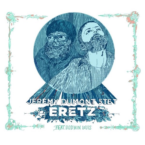 Jérémy Dumont 5tet – Eretz (GTB) Jérémy Dumont 5tet – Eretz (GTB)