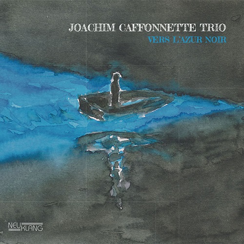 Joachim Caffonnette - Vers L‘Azur Noir (FDP) Joachim Caffonnette - Vers L‘Azur Noir (FDP)
