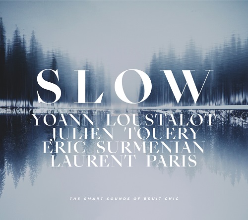 Yoann Loustalot / Julien Touery / Eric Surmenian / Laurent Paris - Slow
